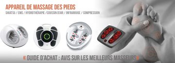 Appareil de massage de pieds – Comparatifs, Avis & Guide d’achat pour choisir le meilleur
